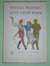 kniha Veselo, muziko, ešče lepší bude práce v lidové písni, Naše vojsko 1954