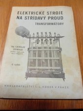 kniha Elektrické stroje na střídavý proud [Díl III, - Transformátory] - příručka pro techniky a studující průmyslových škol., I.L. Kober 1945