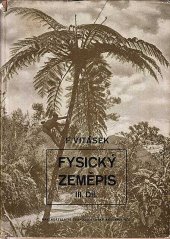 kniha Fysický zeměpis. Díl III, - Rostlinstvo a živočišstvo, Melantrich 1939