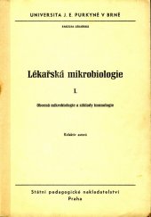 kniha Lékařská mikrobiologie 1. [díl], - Obecná mikrobiologie a základy imunologie - Určeno pro posl. fak. lék., SPN 1971