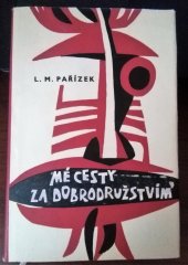 kniha Mé cesty za dobrodružstvím, Nakladatelství České Budějovice 1967