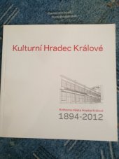 kniha Kulturní Hradec Králové knihovna města Hradce Králové 1894-2012, Knihovna města Hradce Králové 2013