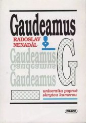 kniha Gaudeamus výjevy z jednoho života : Univerzita poprvé skrytou kamerou, Práce 1994