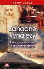 kniha Záhadné vynálezy překvapivé vědomosti a utajované objevy, Alpress 2010