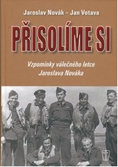 kniha Přisolíme si vzpomínky válečného letce Jaroslava Nováka, Naše vojsko 2011