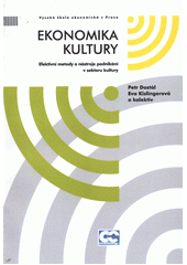 kniha Ekonomika kultury efektivní metody a nástroje podnikání v sektoru kultury, Oeconomica 2012