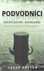 kniha Podvodníci, hochštapleři, sedmilháři pravdivé příběhy o nepravdách, Talpress 2005