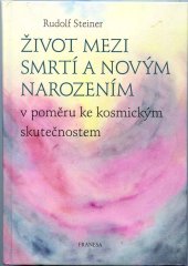 kniha Život mezi smrtí a novým narozením v poměru ke kosmickým skutečnostem, Franesa 2020