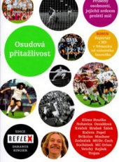 kniha Osudová přitažlivost příběhy osobností, jejichž srdcem prolétl míč, Daranus 2006