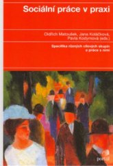 kniha Sociální práce v praxi specifika různých cílových skupin a práce s nimi, Portál 2005