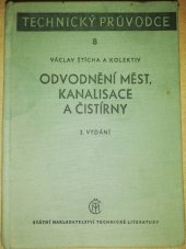 kniha Odvodnění měst, kanalisace a čistírny určeno vodohospodářům, staveb. inž., urbanistům a posluchačům odb. a vys. škol, SNTL 1959