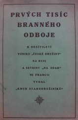 kniha Prvých tisíc branného odboje k desítiletí vzniku České družiny na Rusi a setniny Na zdar ve Francii vydal Kruh starodružiníků, A. Tuček 1924