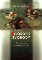 kniha Filosofie svobody. 2. díl, - Původ zla a smysl dějin, Votobia 2000