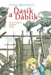 kniha Ďasík a Ďáblík Zvou ma výpravu do dávné Prahy!, Albatros 2017