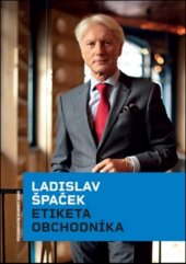 kniha Etiketa obchodníka, Ladislav Špaček 2019