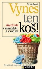 kniha Vynes ten koš! asertivita v manželství a v rodině, Motto 2002