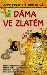 kniha Dáma ve zlatém strhující příběh mistrovského díla Gustava Klimta - slavného portrétu Adele Bloch-Bauerové, Metafora 2012