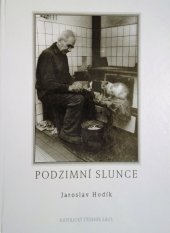 kniha Podzimní slunce fotografie Jaroslava Hodíka o umění stárnout, Katolický týdeník 1999