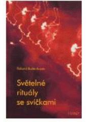 kniha Světelné rituály se svíčkami [návody k obřadům a meditacím : svíčky a spiritualita], TENNO 2006