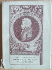 kniha Život c.k. kapelníka W.A. Mozarta jak jej dle původních pramenů napsal roku 1798 František Němeček, profesor pražského malostranského gymnasia, SNKLHU  1956