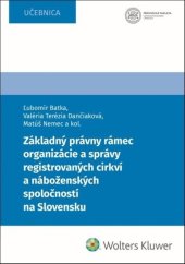 kniha Základný právny rámec organizácie a správy registrovaných cirkví a náboženských spoločností na Slovensku, Wolters Kluwer 2023