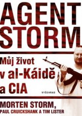 kniha Agent Storm Můj život al-Káidě a CIA, Vyšehrad 2015