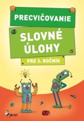 kniha Precvičovanie Slovné úlohy pre 3. ročník, Pierot 2025