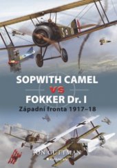 kniha Sopwith Camel vs Fokker Dr.I západní fronta 1917-18, Grada 2009
