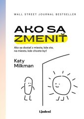 kniha Ako sa zmeniť Ako sa dostať z miesta, kde ste, na miesto, kde chcete byť, Lindeni 2022