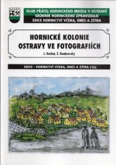kniha Hornické kolonie Ostravy ve fotografiích, Klub přátel Hornického muzea v Ostravě 2010