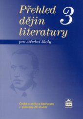 kniha Přehled dějin literatury 3, - Česká a světová literatura 1. poloviny 20. století - pro střední školy., SPN 2006