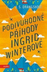 kniha Podivuhodné příhody Ingrid Winterové, Motto 2020