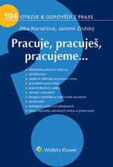 kniha Pracuje, pracuješ, pracujeme..., Wolters Kluwer 2015