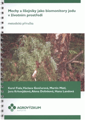 kniha Mechy a lišejníky jako biomonitory jodu v životním prostředí metodická příručka, Agrovýzkum Rapotín 2011