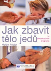 kniha Jak zbavit tělo jedů [14 detoxikačních programů], Svojtka & Co. 2006