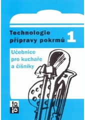 kniha Technologie přípravy pokrmů 1 učebnice pro kuchaře a číšníky, IQ 147 2003