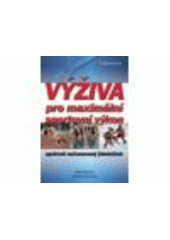 kniha Výživa pro maximální sportovní výkon správně načasovaný jídelníček, Grada 2011