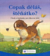 kniha Copak děláš, štěňátko? úkoly a hádanky pro šikovné děti, Svojtka & Co. 2002