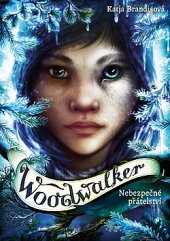 kniha Woodwalker 2. - Nebezpečné přátelství, Bookmedia 2019