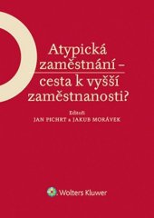 kniha Atypická zaměstnání - cesta k vyšší zaměstnanosti?, Wolters Kluwer 2016