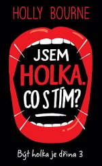 kniha Být holka je dřina 3. - Jsem holka. Co s tím?, Slovart 2019