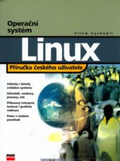 kniha Operační systém Linux příručka českého uživatele, CPress 2003