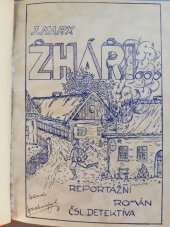 kniha Žháři Kniha III) Reportážní román československého detektiva : (Okrašlovací spolek v Hošicích a okolí., Administrace časopisu Československý detektiv 1937