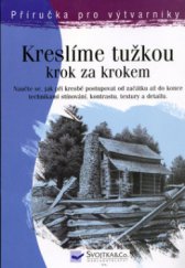 kniha Kreslíme tužkou krok za krokem, Svojtka & Co. 2005