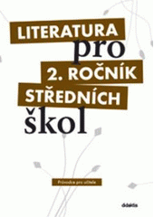 kniha Literatura pro 2. ročník středních škol Průvodce pro učitele, Didaktis 2009