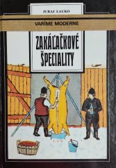 kniha Zakálačkové špeciality varíme moderne, Osveta 1990