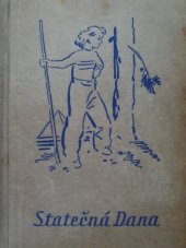 kniha Statečná Dana, Jos. R. Vilímek 1941