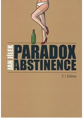 kniha Paradox abstinence  2. - Jolana, Propaganda Art&Design 2013