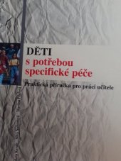 kniha Děti s potřebou specifické péče praktická příručka pro práci učitele, Aula 1999