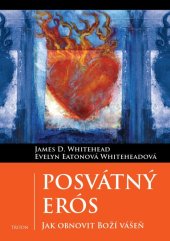 kniha Posvátný Erós Jak obnovit Boží vášeň, Triton 2023